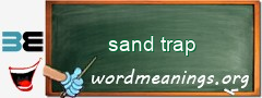 WordMeaning blackboard for sand trap